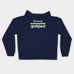 Immensely Gratified Kids Hoodie